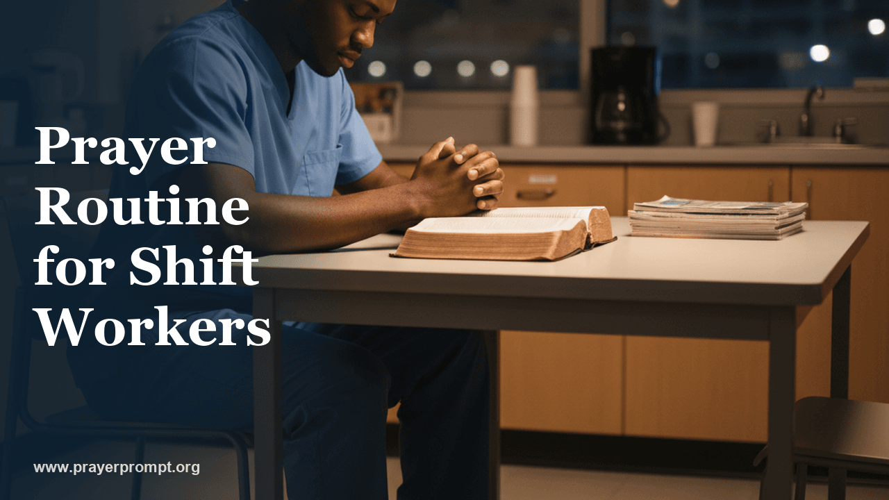 Prayer Routine for Shift Workers: Maintain Your Spiritual Discipline Despite Irregular Hours