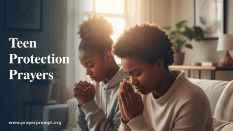 Protection Prayers for Teenage Sons and Daughters