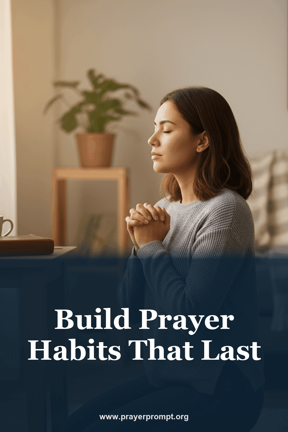 Build Prayer Habits That Last
