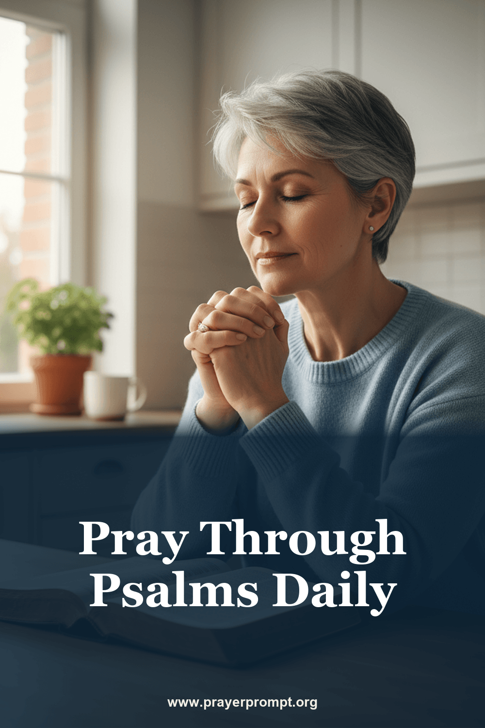 Praying Through Psalms Daily Guide: Turn Scripture into Commanding Intercession 2 Pray Through Psalms Daily
