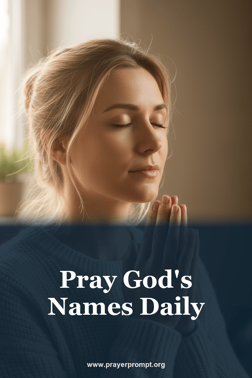 Praying the Names of God Daily: Unlock Divine Power Through His Names 2 Pray God's Names Daily