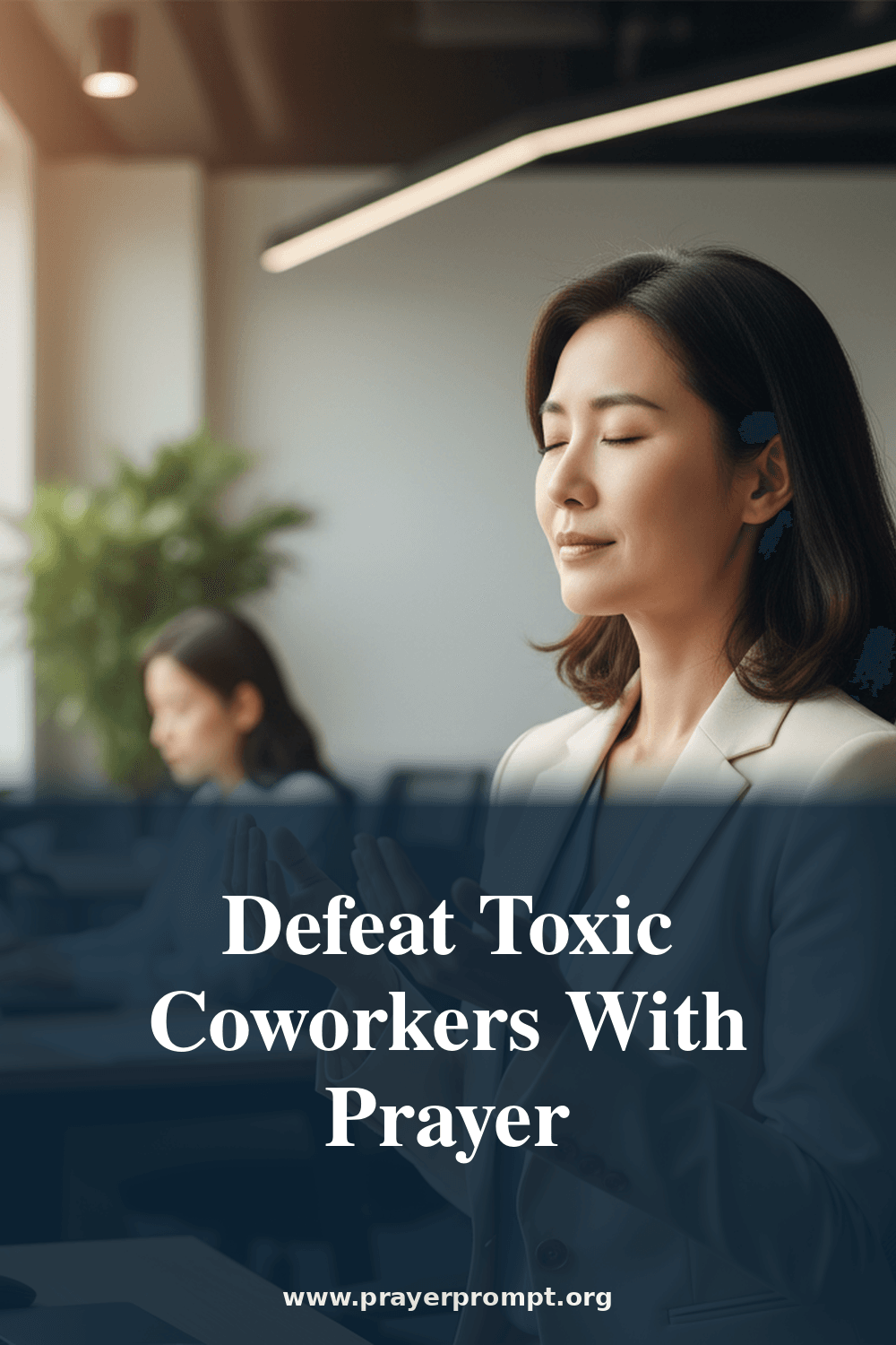 Defeat Toxic Coworkers With Prayer
