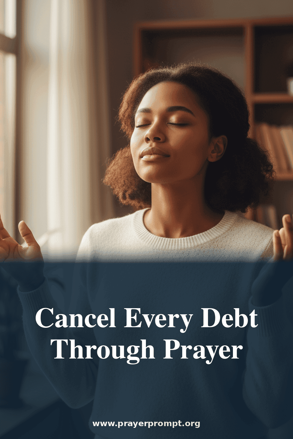 Debt Freedom Prayers: Biblical Strategies to Cancel Every Financial Burden 2 Cancel Every Debt Through Prayer