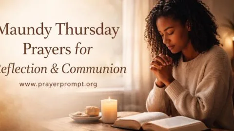 15 Powerful Maundy Thursday Prayers for Deep Reflection and Communion