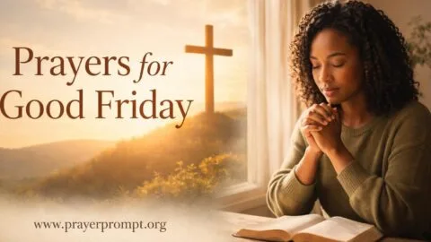 7 Powerful Prayers to Say on Good Friday: Drawing Close to the Cross
