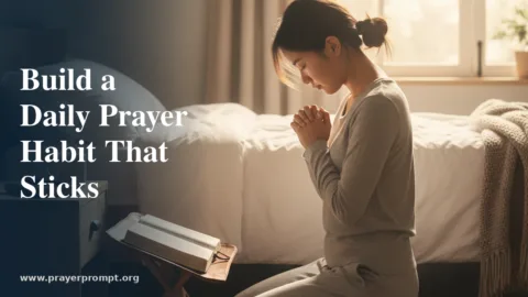 How to Build a Daily Prayer Habit That Actually Sticks