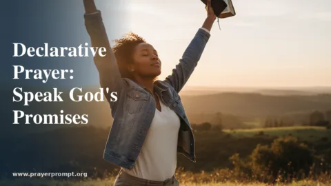 Declarative Prayer: Speaking God’s Promises Over Your Life
