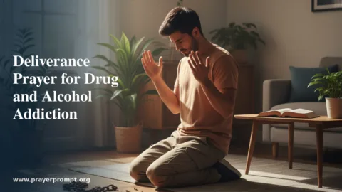 Deliverance Prayer for Drug and Alcohol Addiction