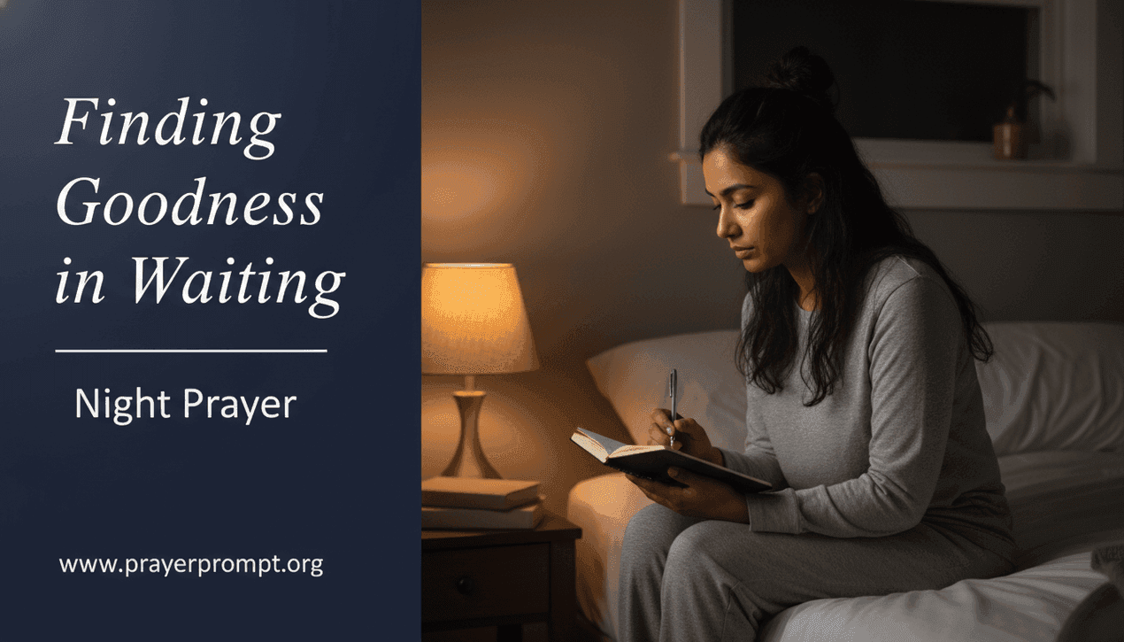 Night Prayer for May 5, 2026: Finding Goodness in Waiting 1 Night Prayer for May 5, 2026: Finding Goodness in Waiting