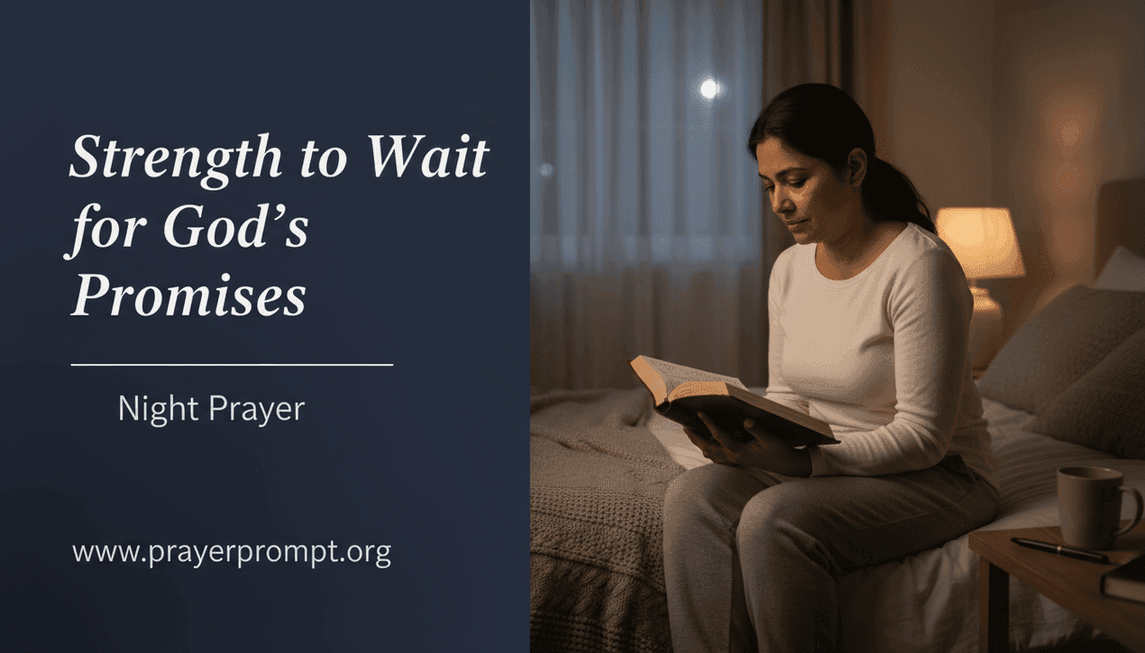 Night Prayer for May 7, 2026: Strength to Wait for God’s Promises