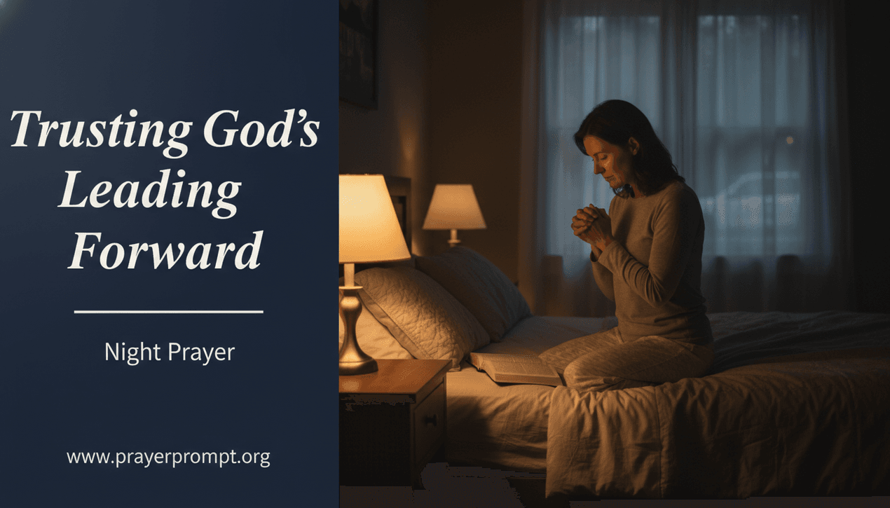 Night Prayer for May 28, 2026: Trusting God's Leading Forward 1 Night Prayer for May 28, 2026: Trusting God’s Leading Forward