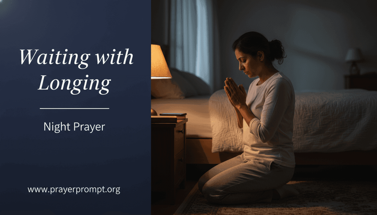 Night Prayer for May 10, 2026: Waiting with Longing 1 Night Prayer for May 10, 2026: Waiting with Longing
