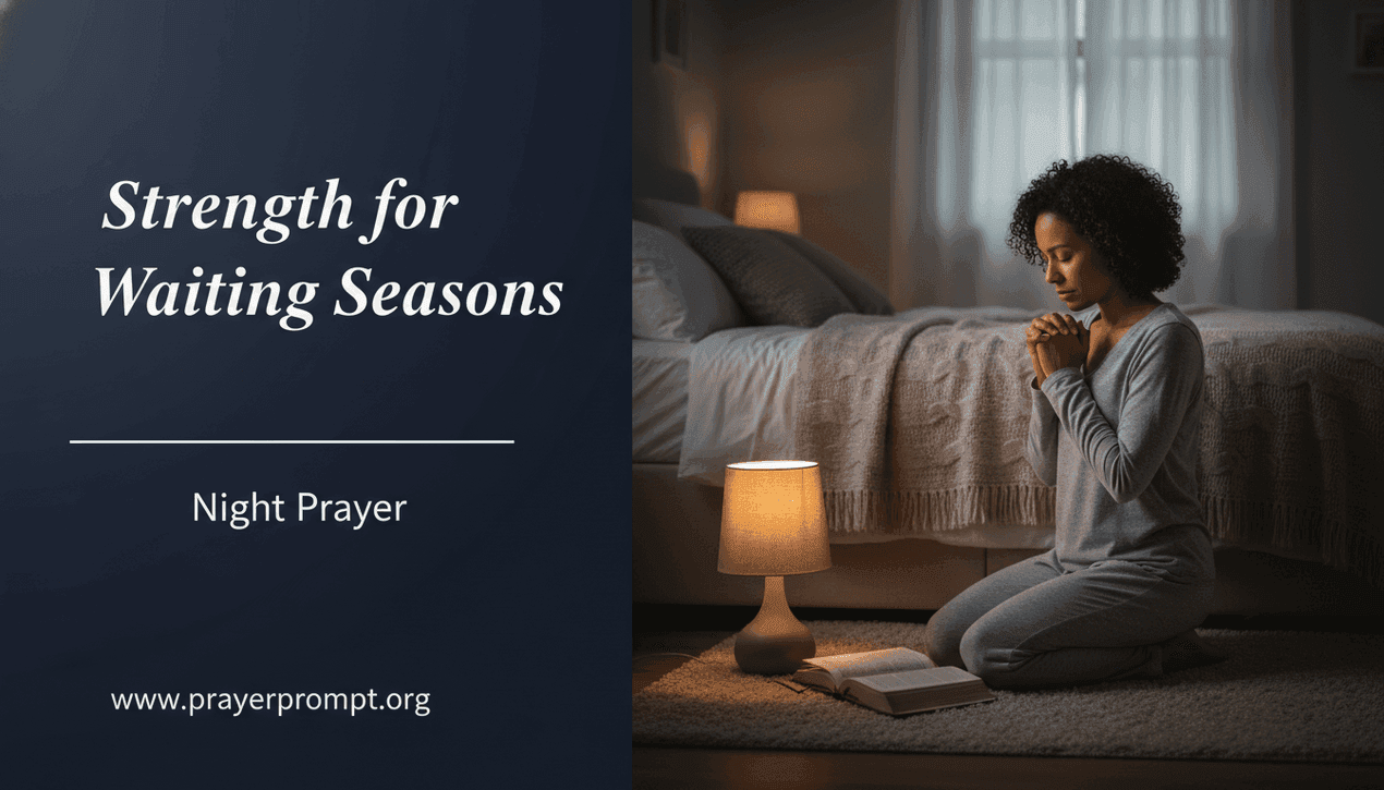 Night Prayer for May 8, 2026: Strength for Waiting Seasons 1 Night Prayer for May 8, 2026: Strength for Waiting Seasons