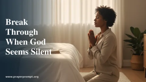How to Break Through When God Seems Silent