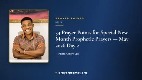 34 Prayer Points from NSPPD Special New Month Prophetic Prayers May 2026 Day 2 by Pastor Jerry Eze