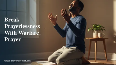 Warfare Prayer Against Prayerlessness and Spiritual Laziness