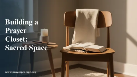 Building a Prayer Closet: Creating Your Sacred Space