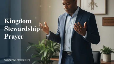 Kingdom Stewardship Prayer: Manage God’s Resources with Faithful Wisdom