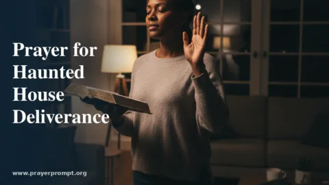 Deliverance Prayer for Haunted House or Strange Activity