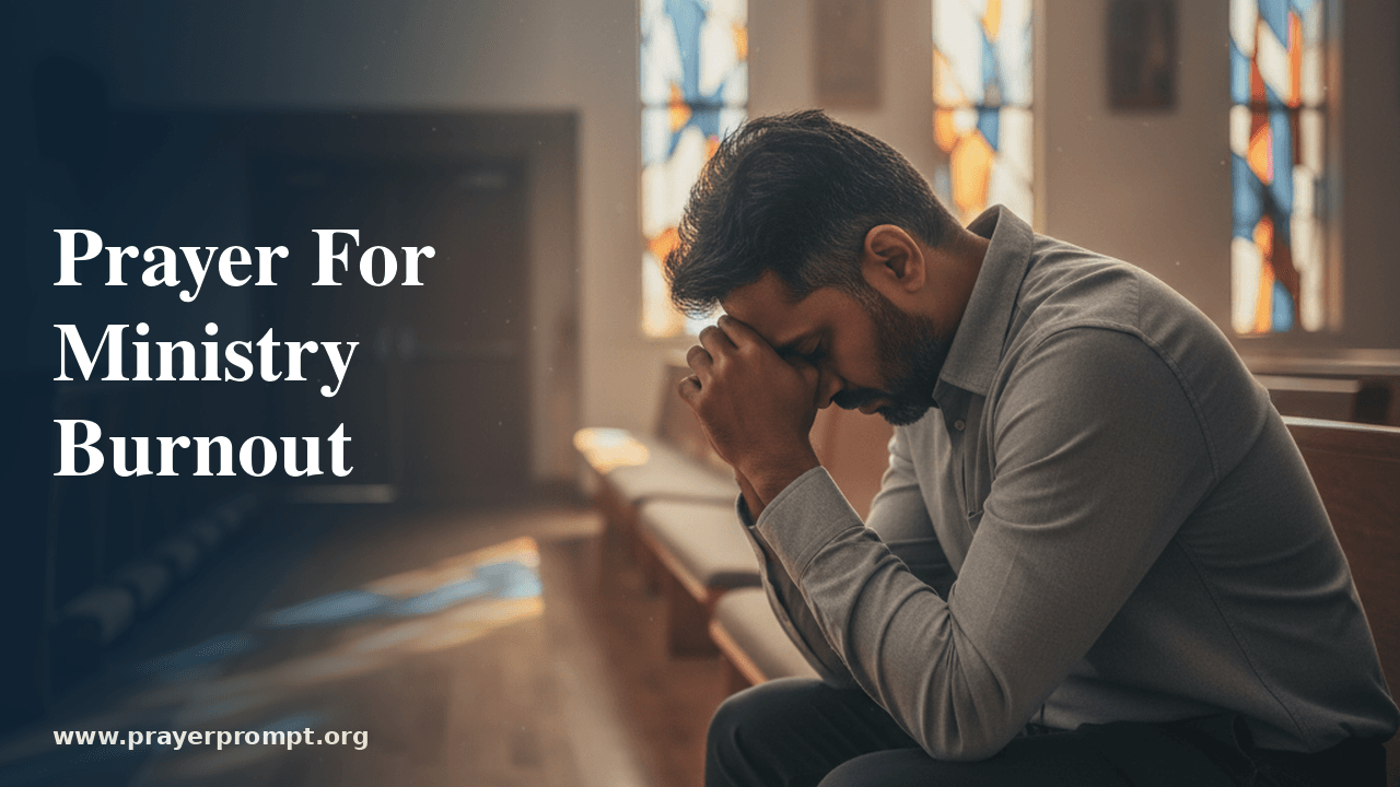 Prayer for Ministry Burnout and Pastor Exhaustion 1 Prayer for Ministry Burnout and Pastor Exhaustion