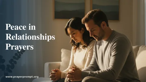 Peace in Relationships Prayers: Biblical Prayers for Harmony & Reconciliation