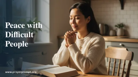 Prayer for Peace with Difficult People