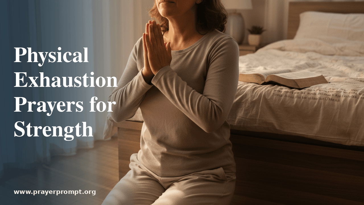 Physical Exhaustion and Body Fatigue Prayers 1 Physical Exhaustion and Body Fatigue Prayers