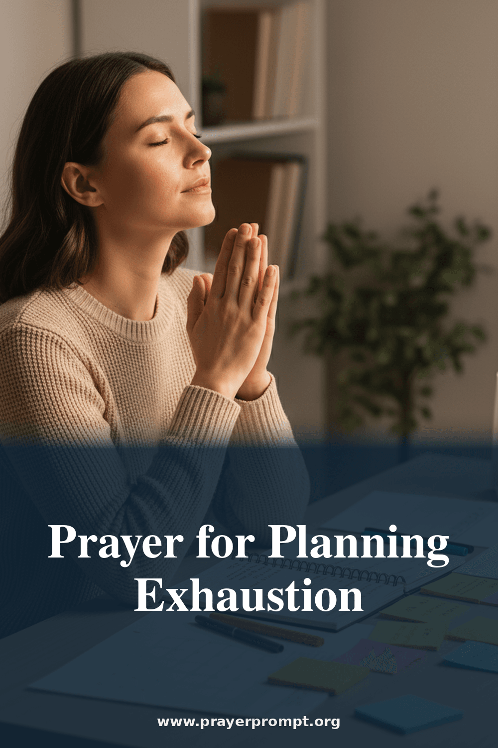 Prayer for Planning Fatigue and Future Anxiety 2 Prayer for Planning Exhaustion