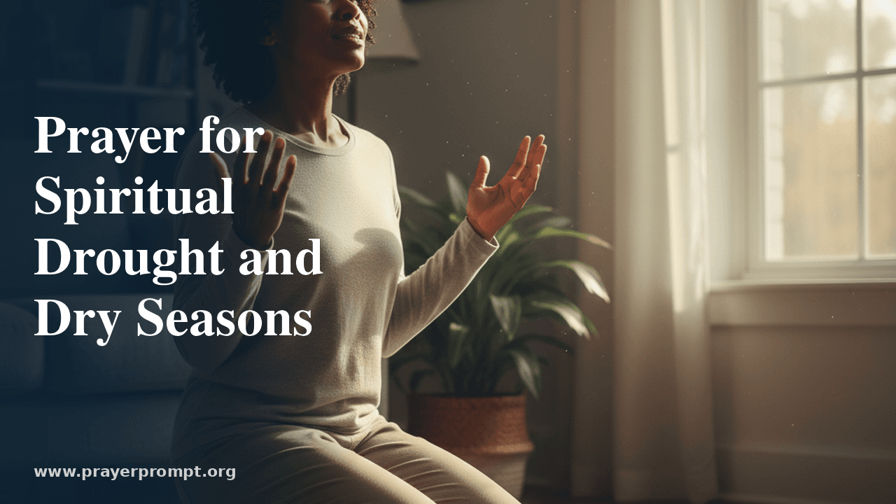 Prayer for Dry Seasons and Spiritual Drought 1 Prayer for Dry Seasons and Spiritual Drought