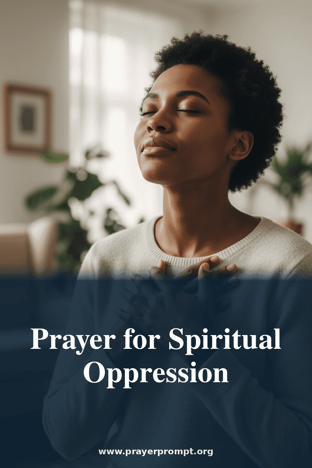 Deliverance Prayer for Spiritual Oppression 2 Prayer for Spiritual Oppression