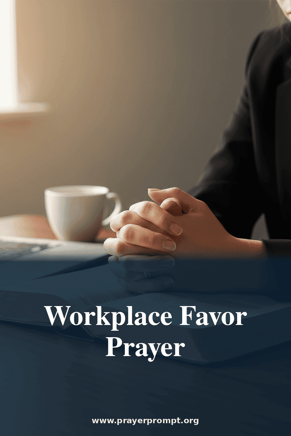 Corporate Favor and Protection Prayer: Command Respect and Divine Shield in Your Workplace 2 Workplace Favor Prayer