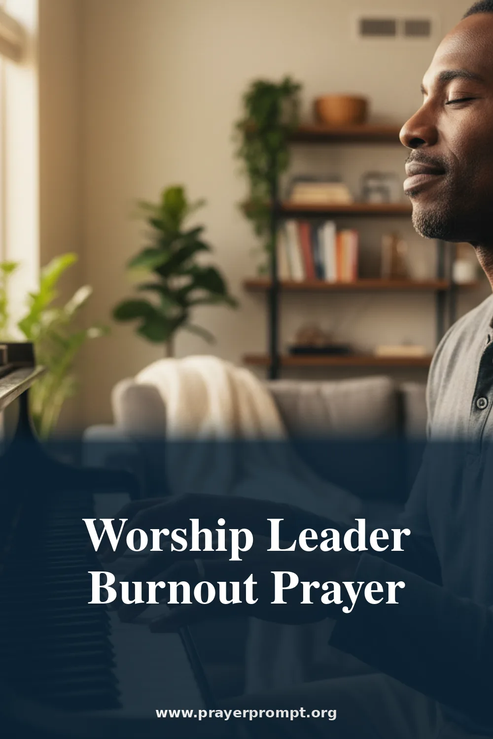 Worship Leader Burnout Prayer