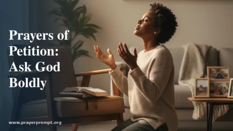 Prayers of Petition: How to Ask God for What You Need