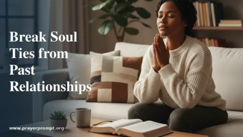 Prayer to Break Soul Ties from Past Relationships