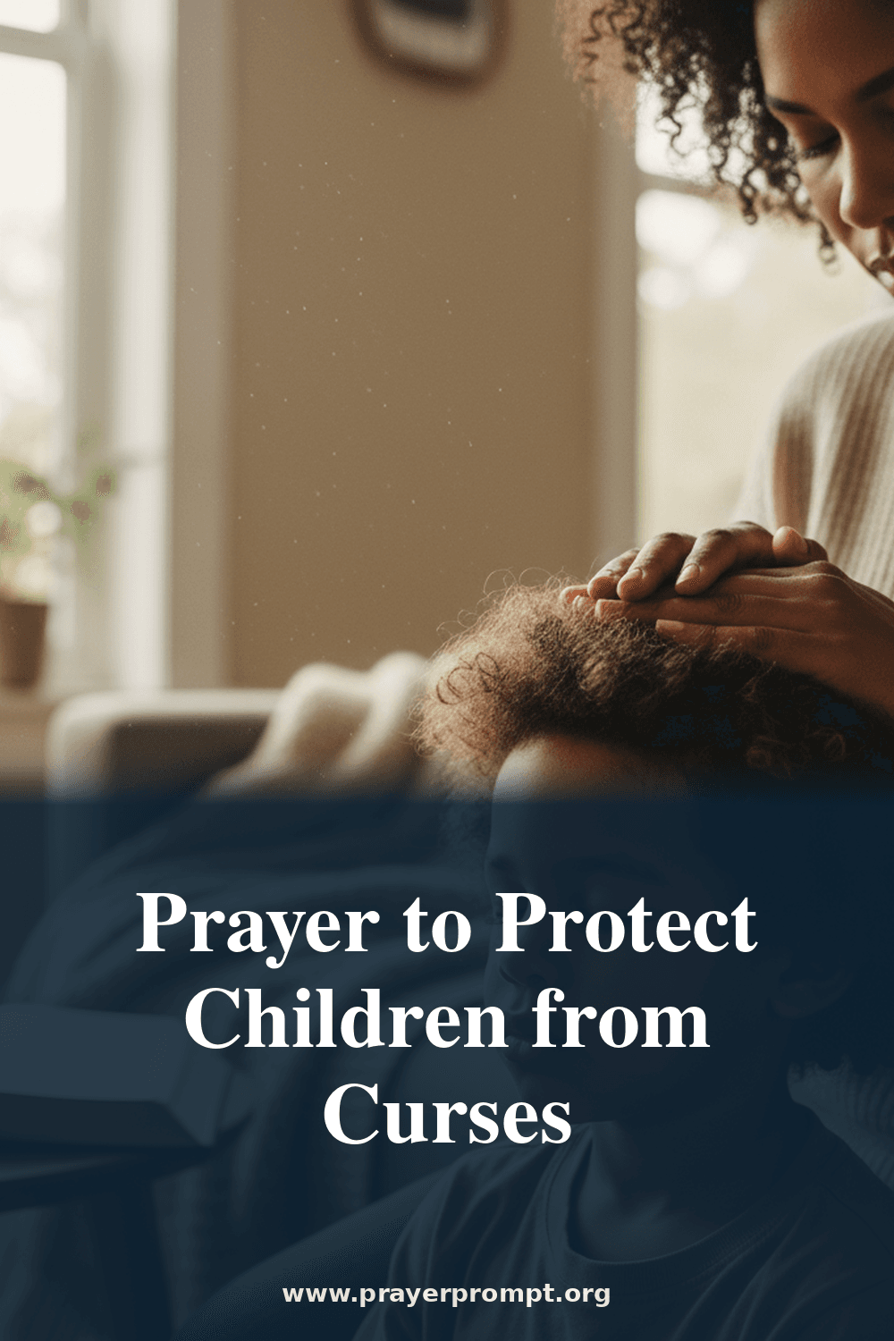 Deliverance Prayer for Children from Family Curses 2 Prayer to Protect Children from Curses
