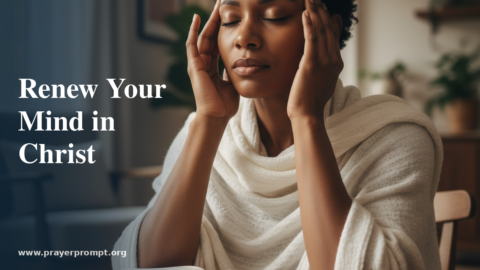 Prayer to Renew Your Mind and Identity in Christ