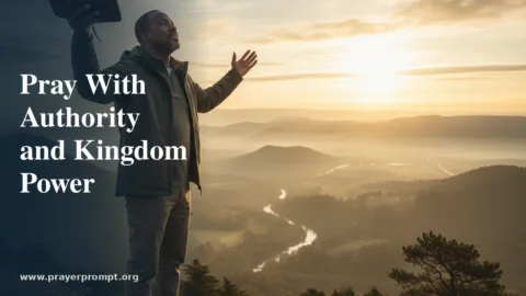 How to Pray With Authority: Wielding Your Kingdom Power