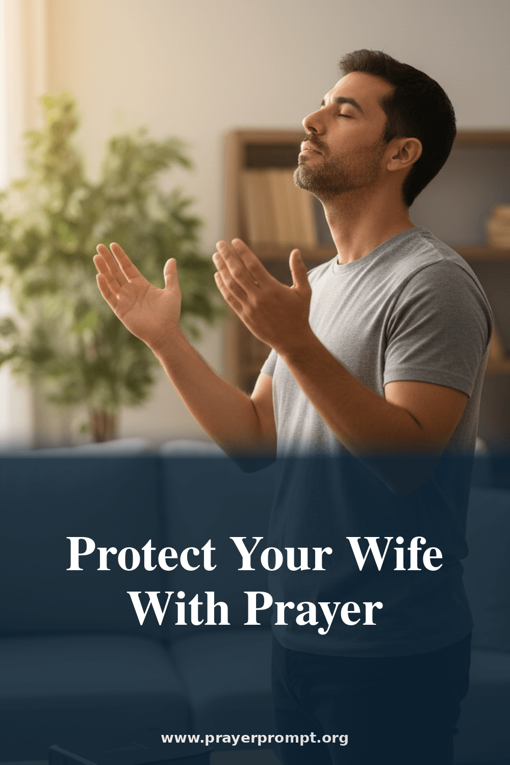 Protection Prayers for My Wife: Husband's Covering 2 Protect Your Wife With Prayer