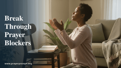 How to Overcome Prayer Blockers and Unanswered Prayers