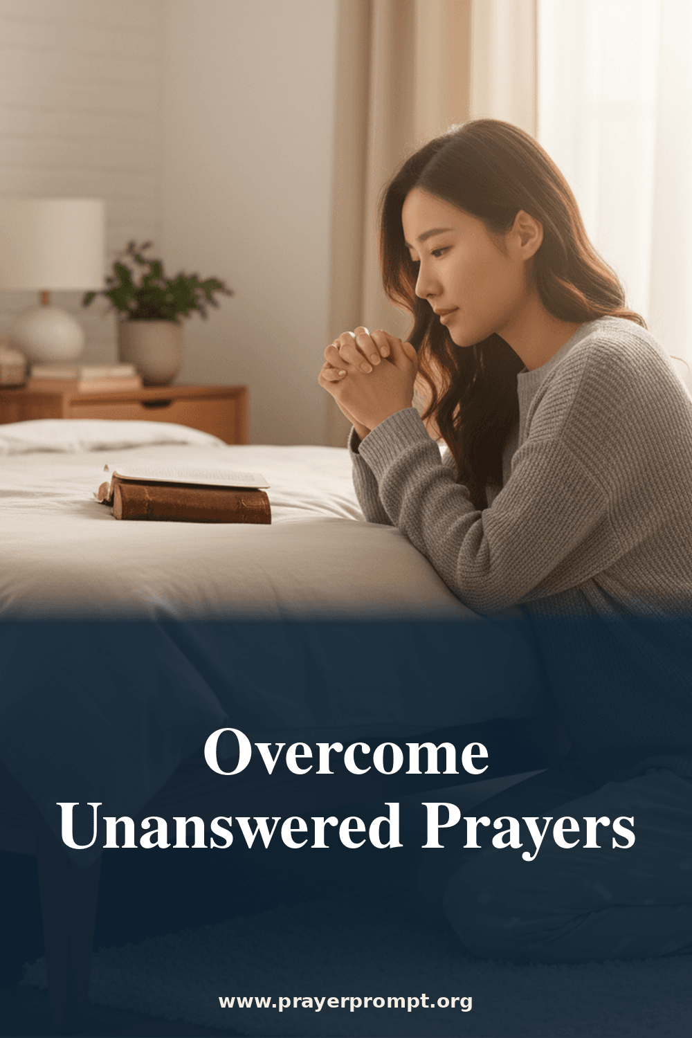 Overcome Unanswered Prayers