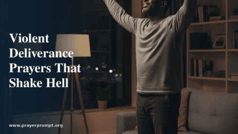 Violent Deliverance Prayers That Shake Hell