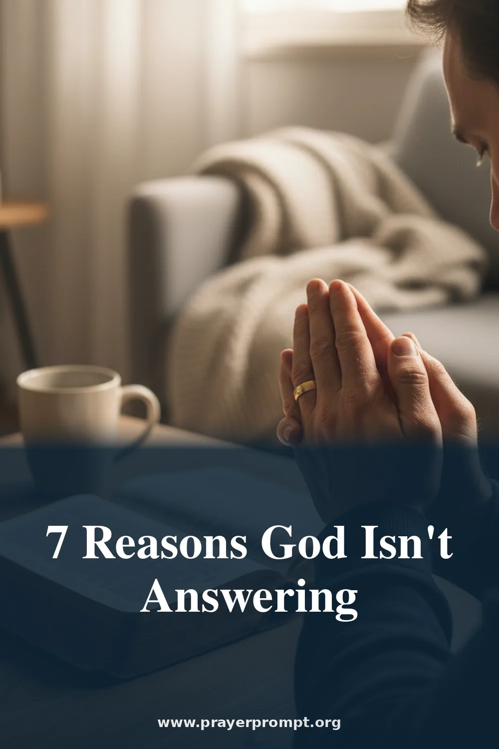 7 Reasons God Isn't Answering