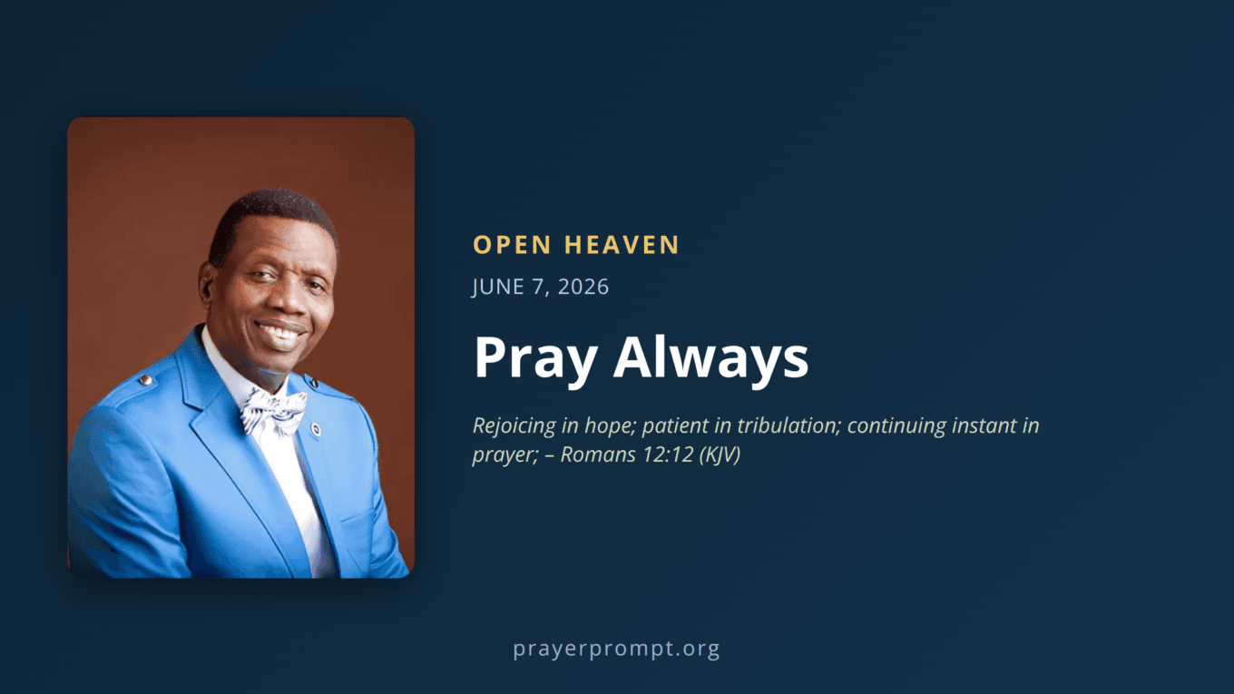 Open Heaven for June 7, 2026: Pray Always 1 Open Heaven for June 7, 2026: Pray Always