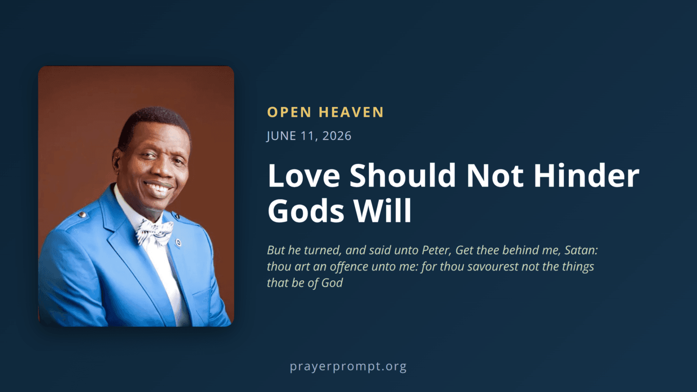 Open Heaven for June 11, 2026: Love Should Not Hinder Gods Will