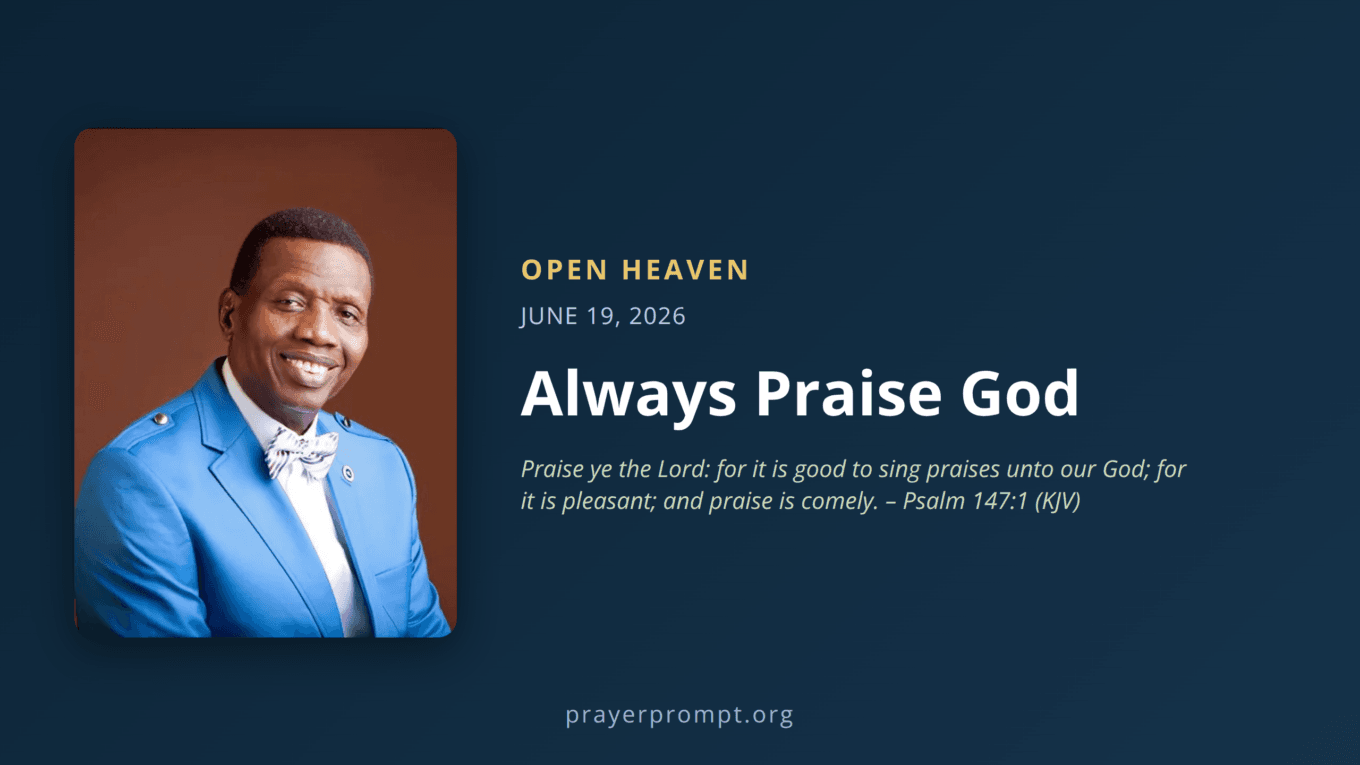 Open Heaven for June 19, 2026: Always Praise God 1 Open Heaven for June 19, 2026: Always Praise God
