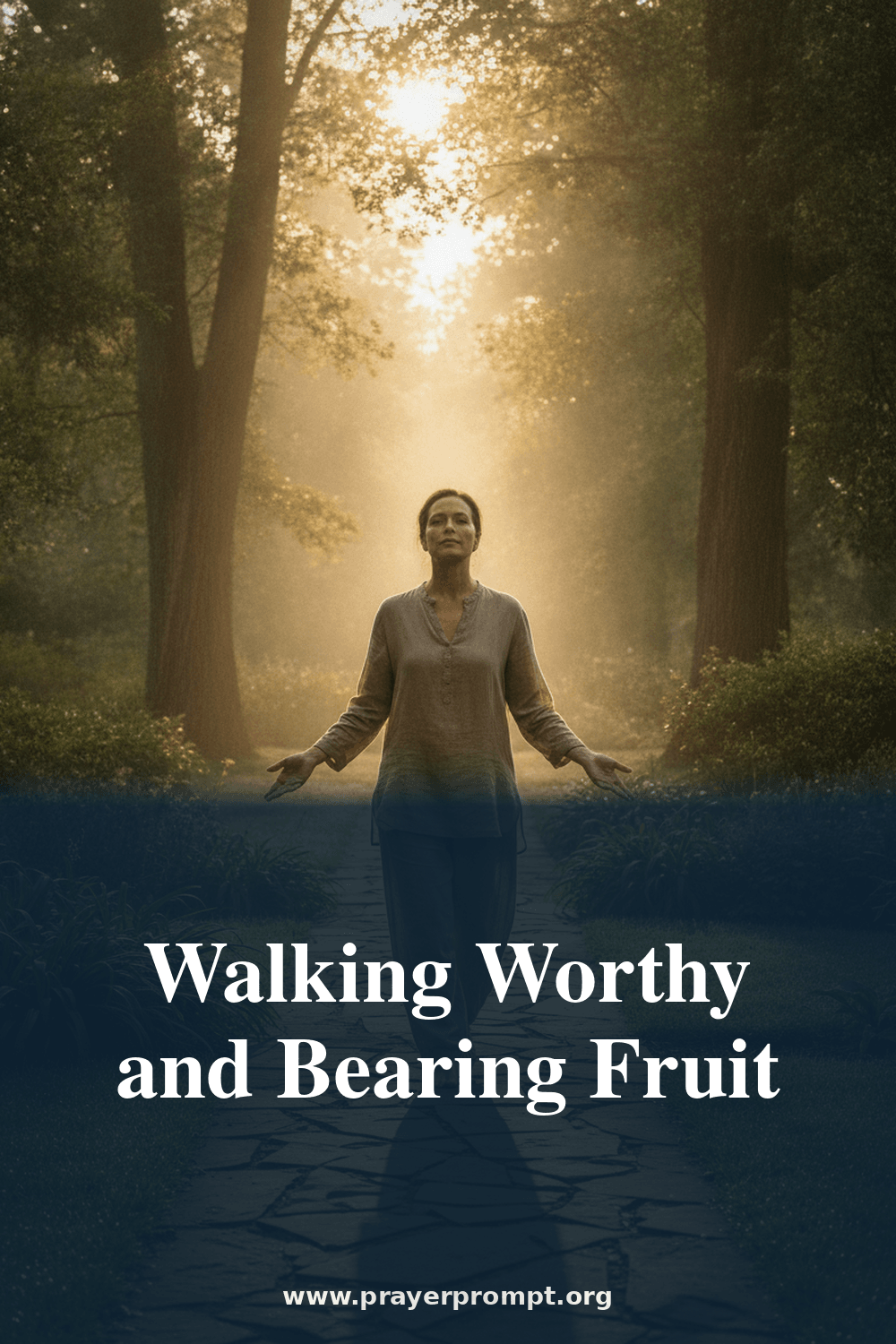 Daily Prayer for June 17, 2026: Walking Worthy and Bearing Fruit