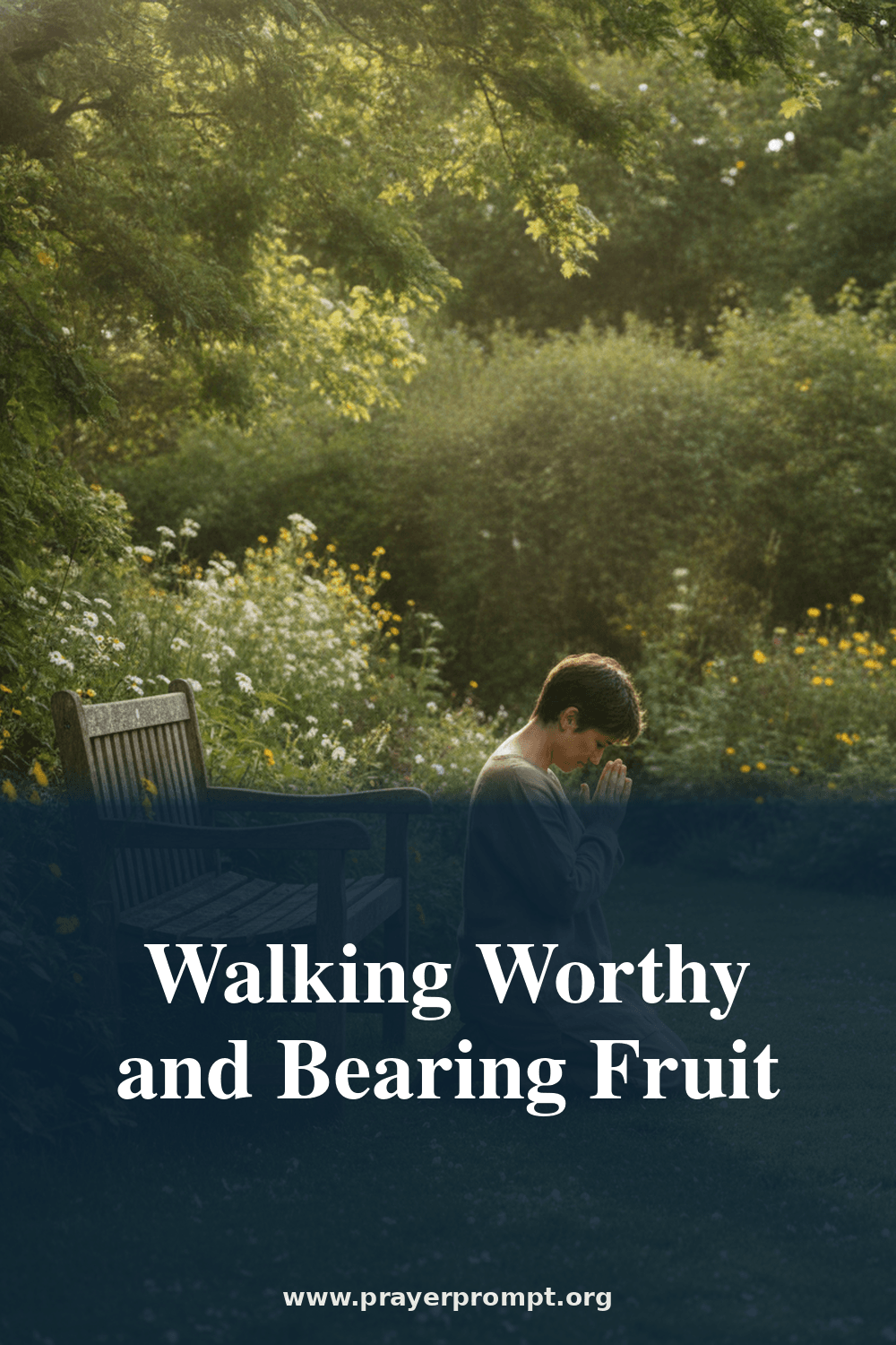 Daily Prayer for June 22, 2026: Walking Worthy and Bearing Fruit