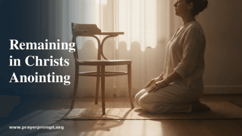 Daily Prayer for June 18, 2026: Remaining in Christ’s Anointing