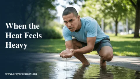 15 Prayers for Those Affected by Heat Waves: Divine Protection and Comfort