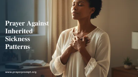 Prayer Against Inherited Sickness Patterns